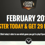 Get 29 REAL MONEY Free Spins NO DEPOSIT REQUIRED at Casino Cruise in February 2016