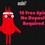 EXCLUSIVE OFFER! Get 15 Oshi Casino No Deposit Free Spins until 22 May 2017